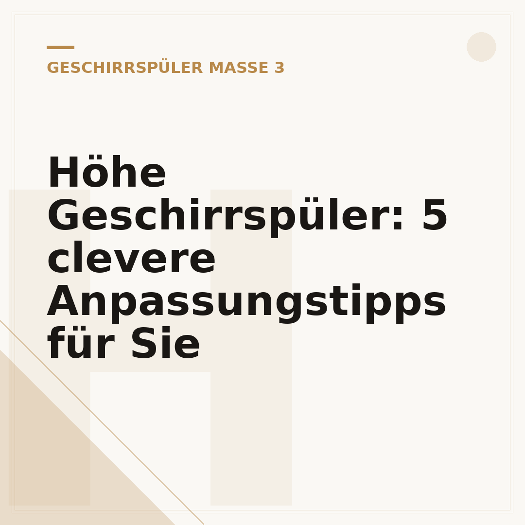 Höhe Geschirrspüler: 5 clevere Anpassungstipps für Sie