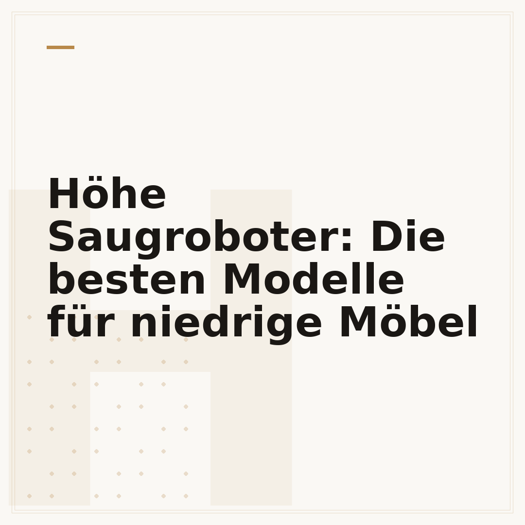 Höhe Saugroboter: Die besten Modelle für niedrige Möbel