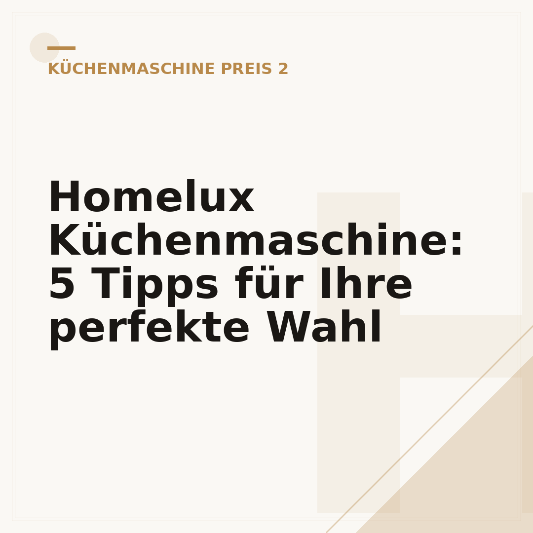 Homelux Küchenmaschine: 5 Tipps für Ihre perfekte Wahl