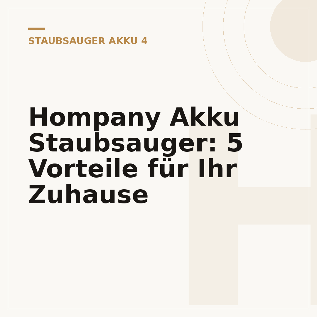 Hompany Akku Staubsauger: 5 Vorteile für Ihr Zuhause