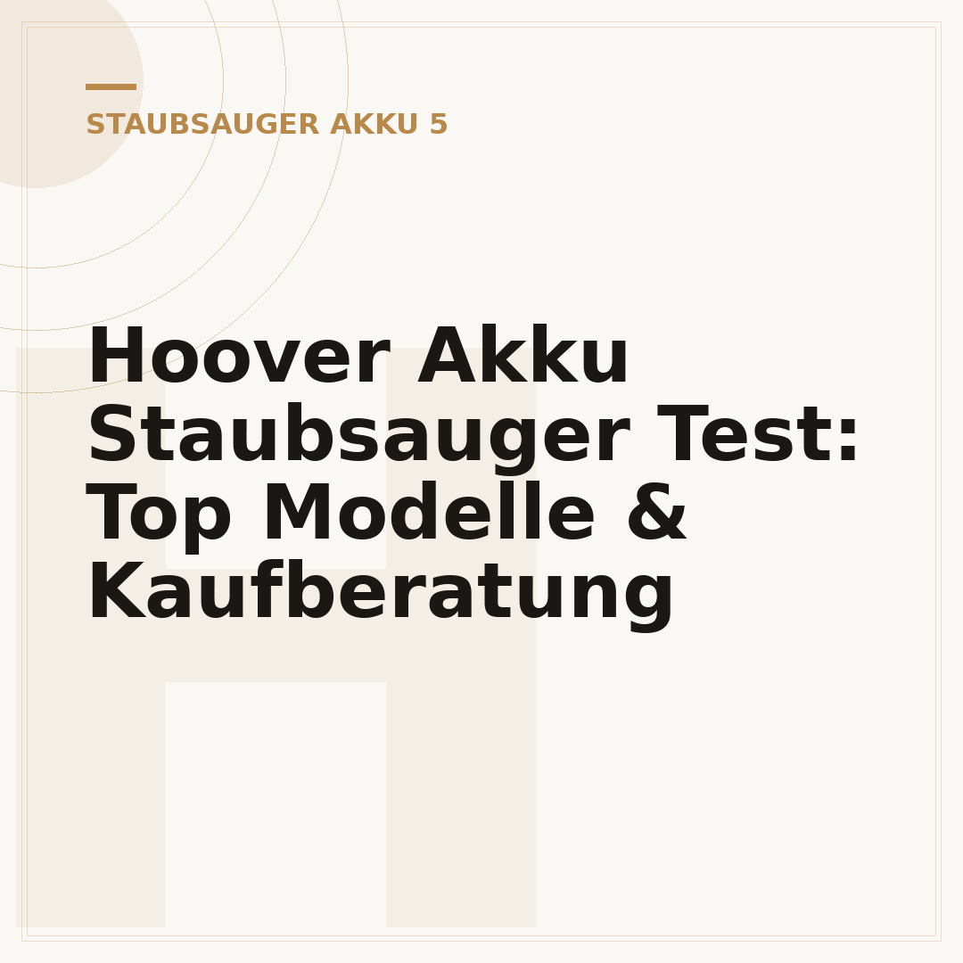 Hoover Akku Staubsauger Test: Top Modelle & Kaufberatung