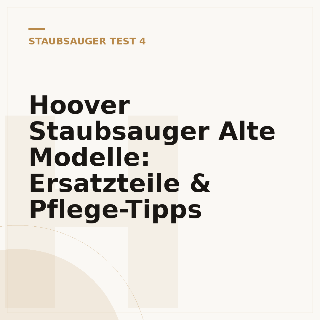 Hoover Staubsauger Alte Modelle: Ersatzteile & Pflege-Tipps