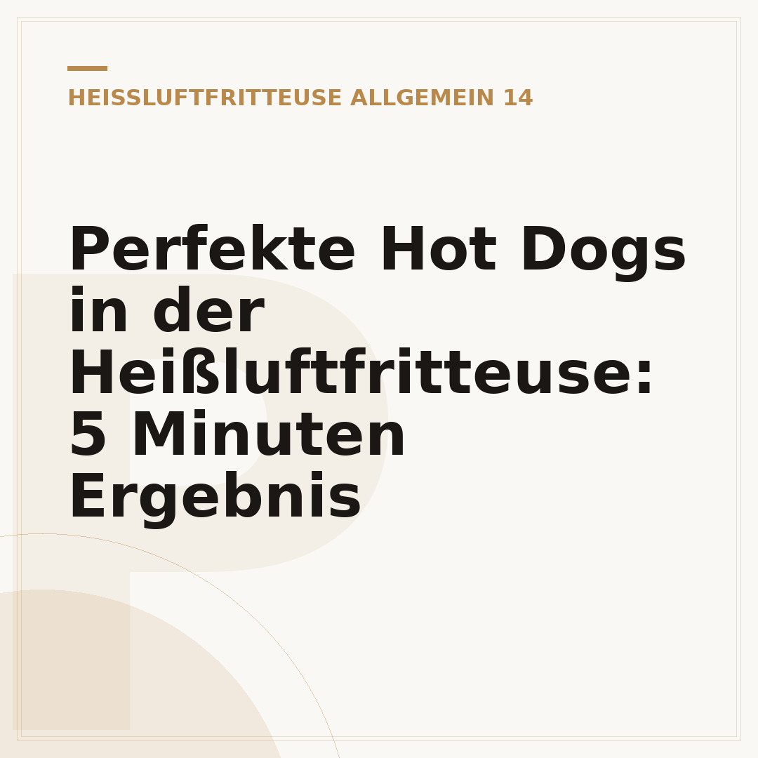 Perfekte Hot Dogs in der Heißluftfritteuse: 5 Minuten Ergebnis