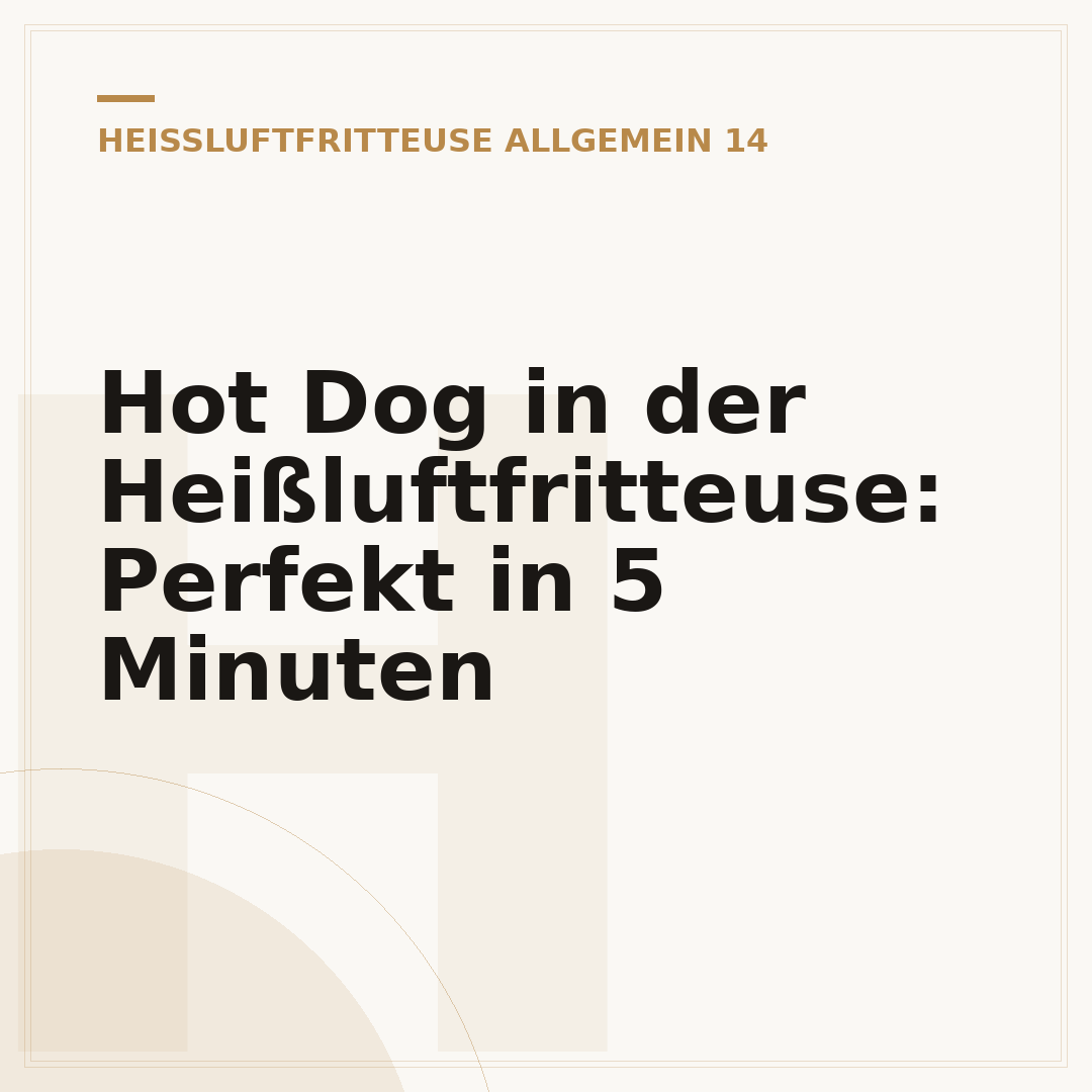 Hot Dog in der Heißluftfritteuse: Perfekt in 5 Minuten