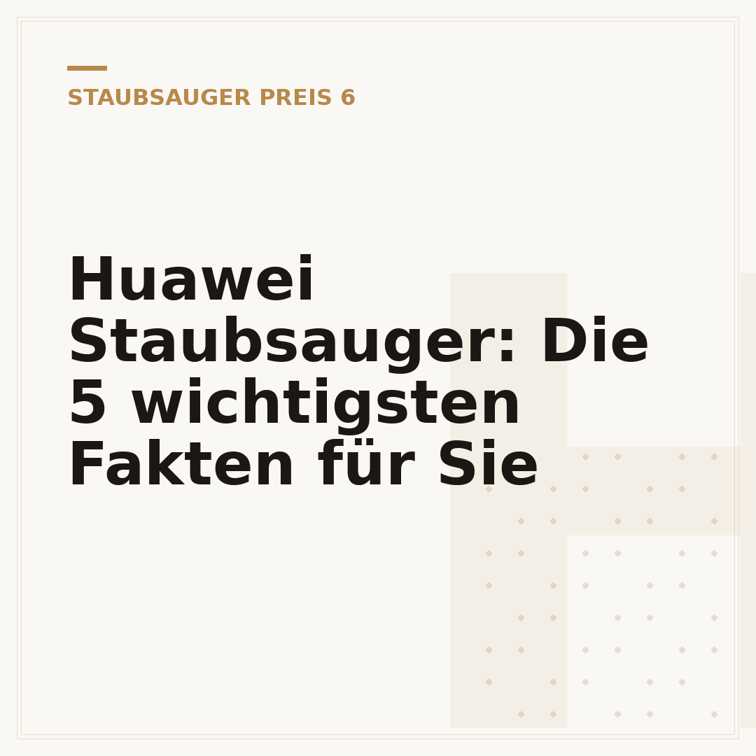 Huawei Staubsauger: Die 5 wichtigsten Fakten für Sie