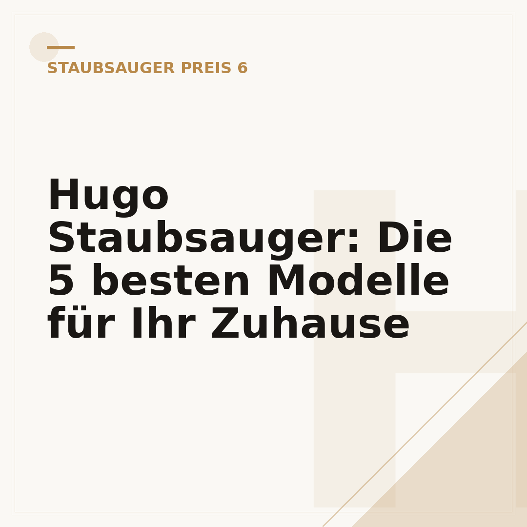 Hugo Staubsauger: Die 5 besten Modelle für Ihr Zuhause