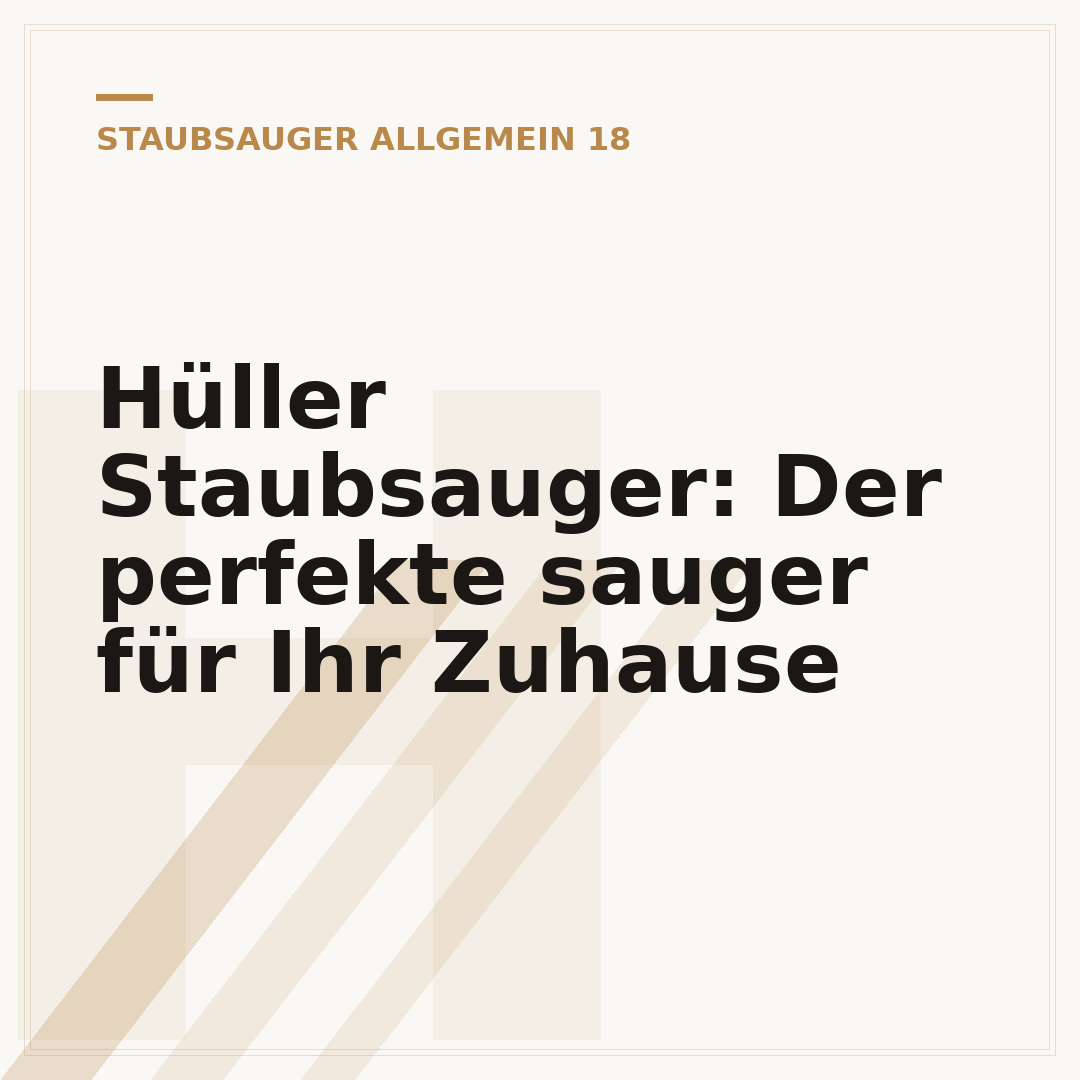 Hüller Staubsauger: Der perfekte sauger für Ihr Zuhause