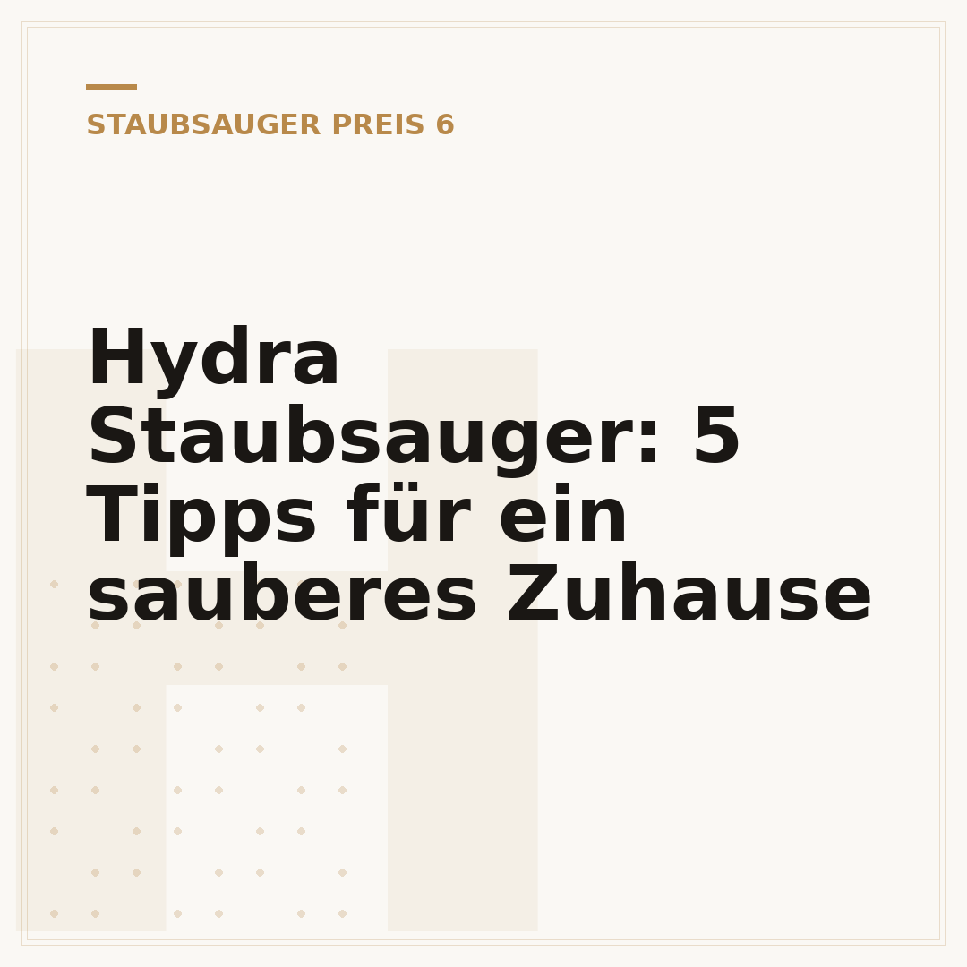 Hydra Staubsauger: 5 Tipps für ein sauberes Zuhause