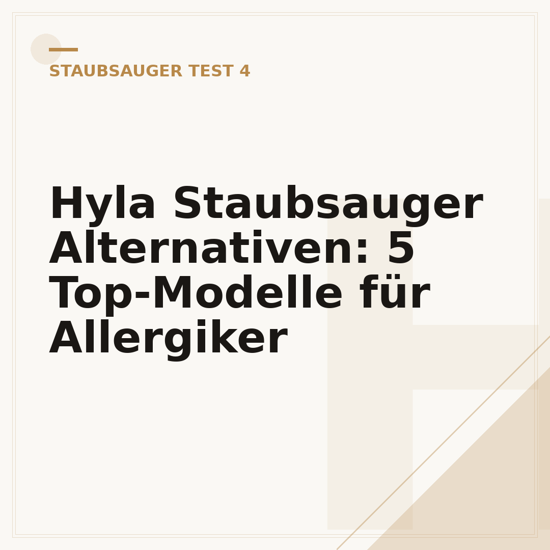 Hyla Staubsauger Alternativen: 5 Top-Modelle für Allergiker