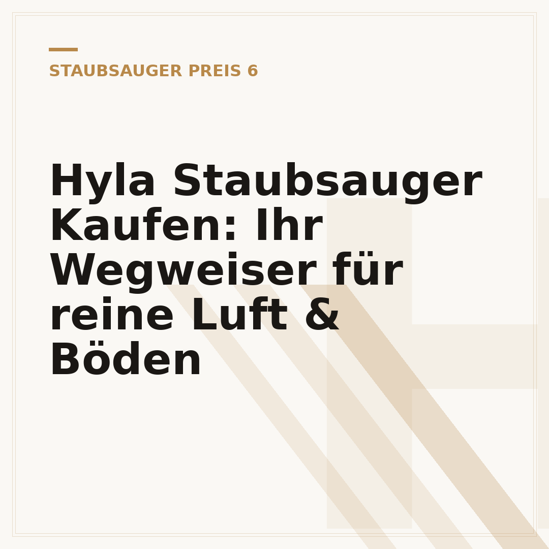 Hyla Staubsauger Kaufen: Ihr Wegweiser für reine Luft & Böden