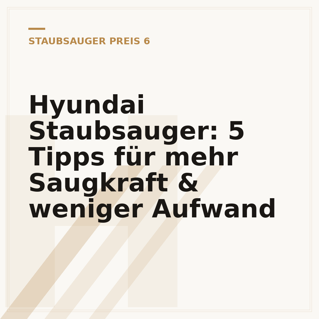 Hyundai Staubsauger: 5 Tipps für mehr Saugkraft & weniger Aufwand