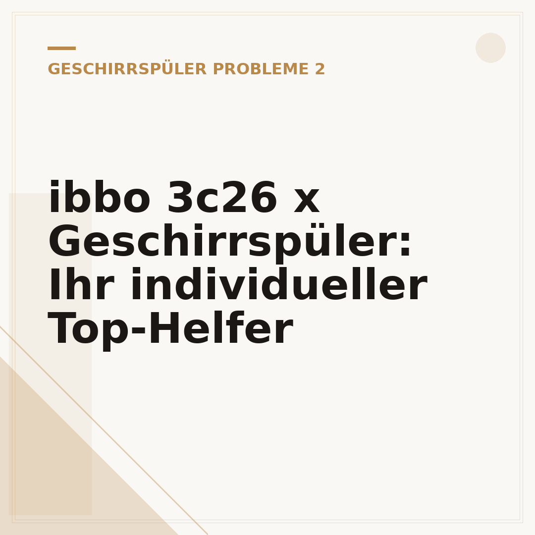 ibbo 3c26 x Geschirrspüler: Ihr individueller Top-Helfer