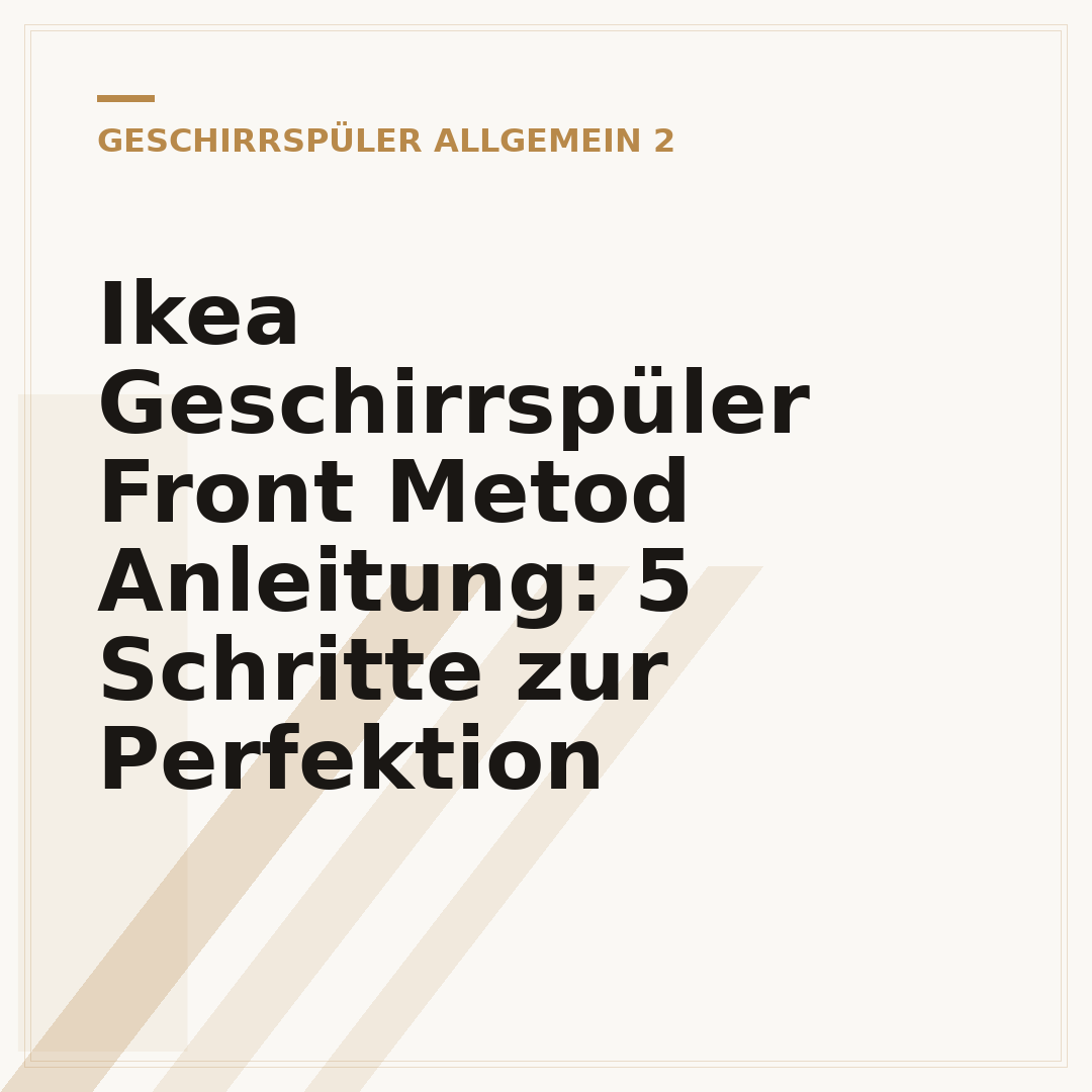 Ikea Geschirrspüler Front Metod Anleitung: 5 Schritte zur Perfektion