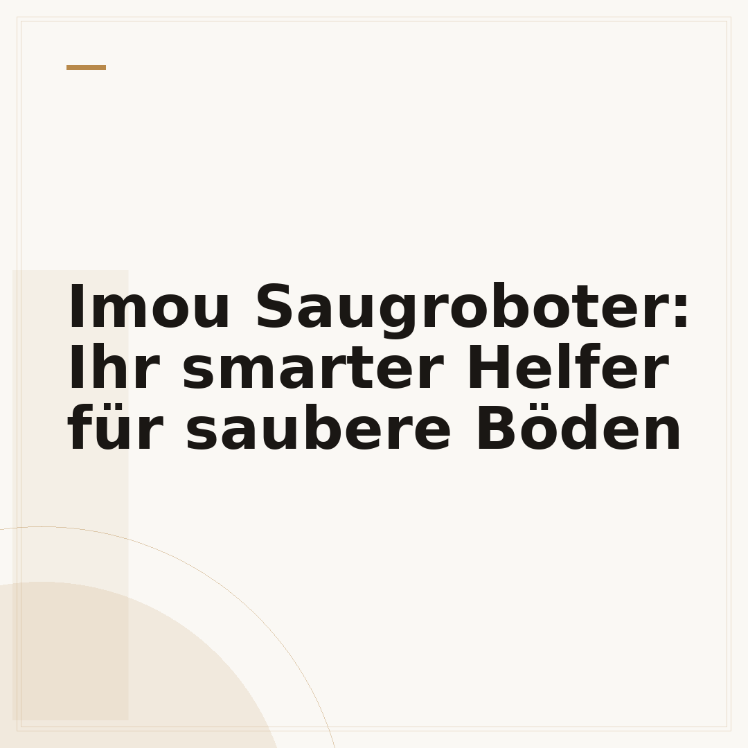 Imou Saugroboter: Ihr smarter Helfer für saubere Böden