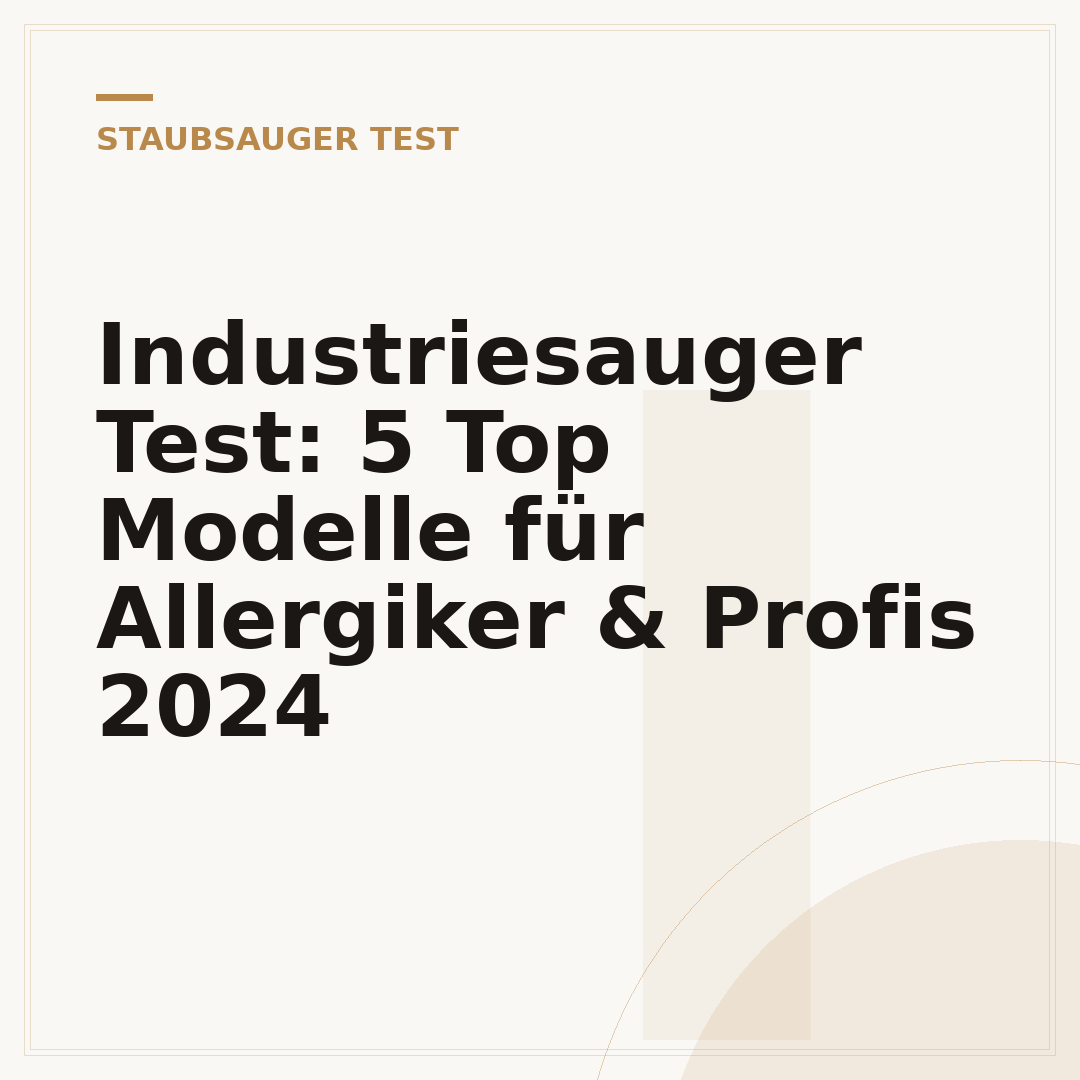 Industriesauger Test: 5 Top Modelle für Allergiker & Profis 2024