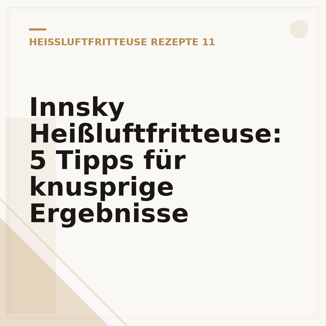 Innsky Heißluftfritteuse: 5 Tipps für knusprige Ergebnisse