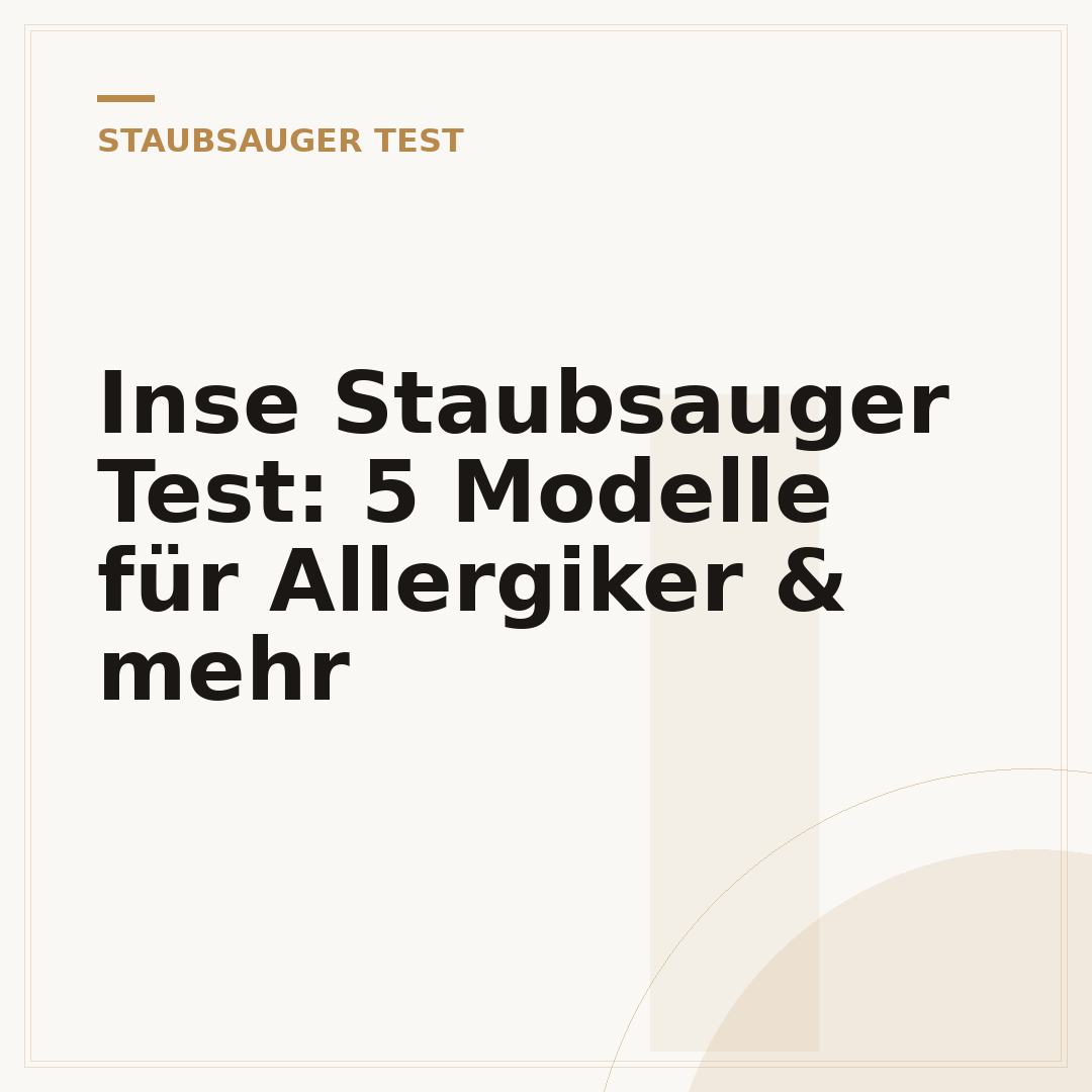 Inse Staubsauger Test: 5 Modelle für Allergiker & mehr