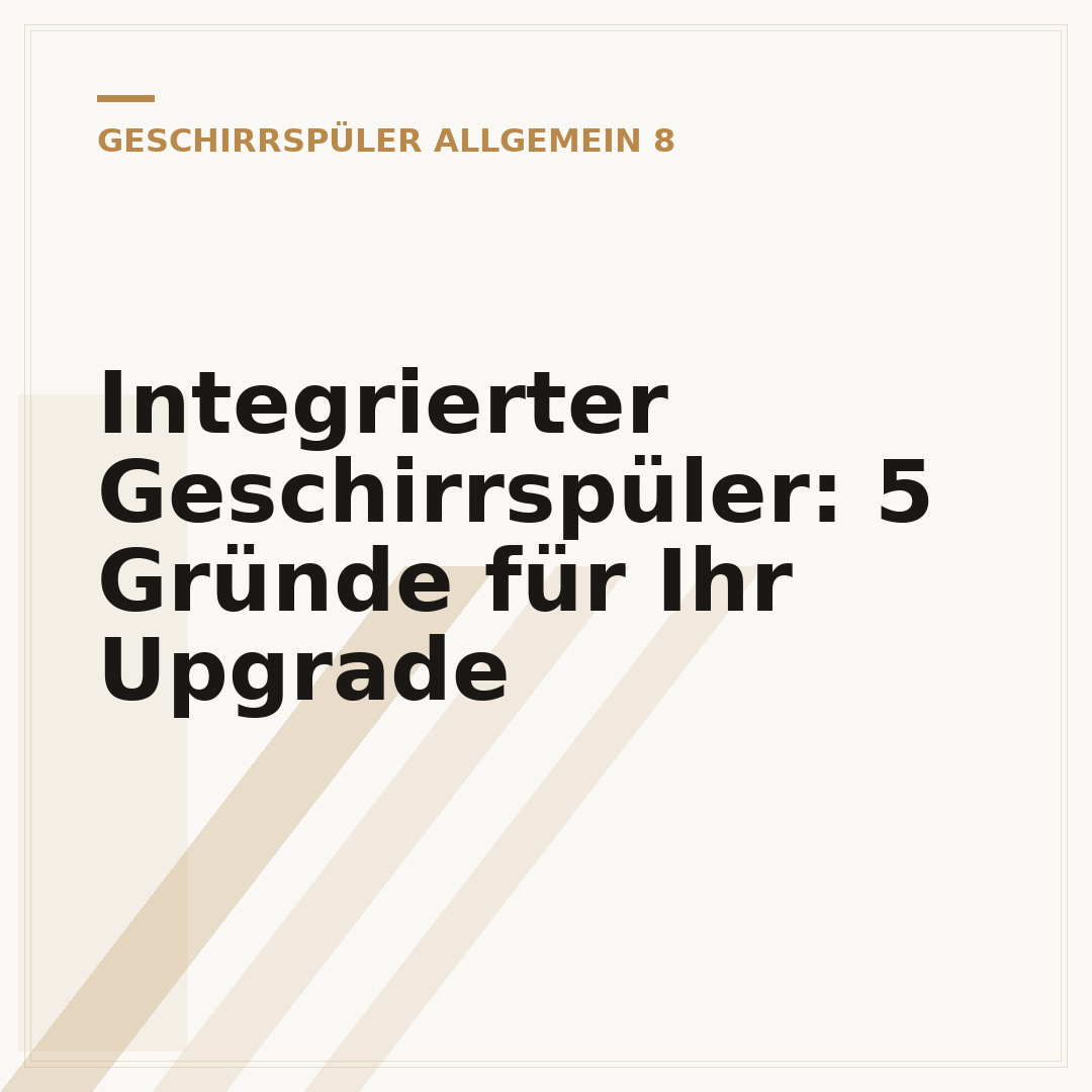Integrierter Geschirrspüler: 5 Gründe für Ihr Upgrade