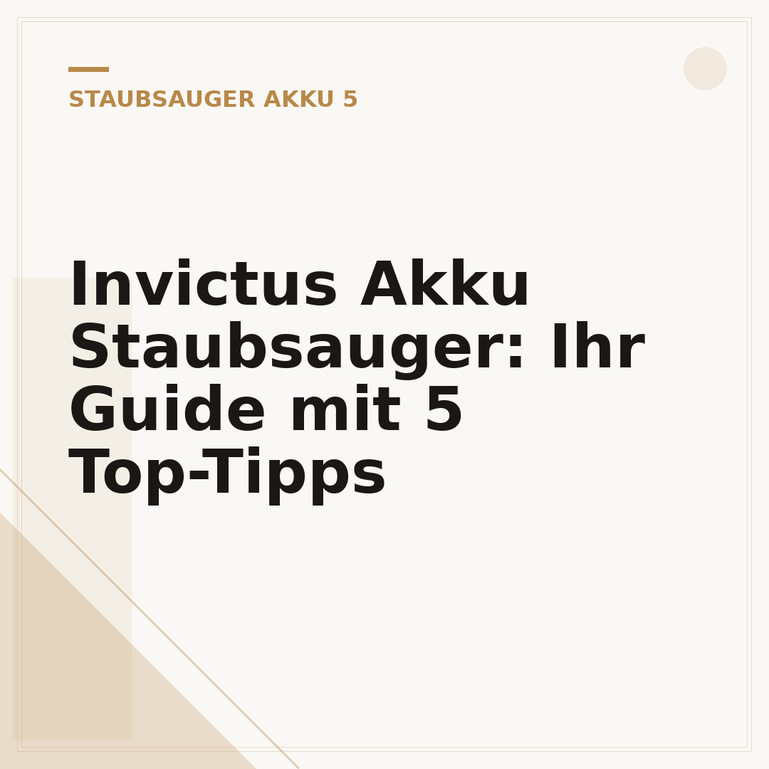 Invictus Akku Staubsauger: Ihr Guide mit 5 Top-Tipps