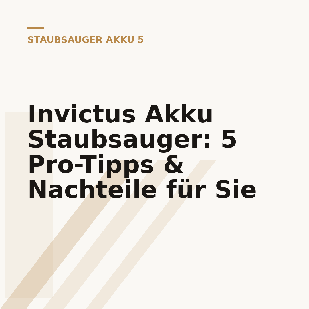 Invictus Akku Staubsauger: 5 Pro-Tipps & Nachteile für Sie
