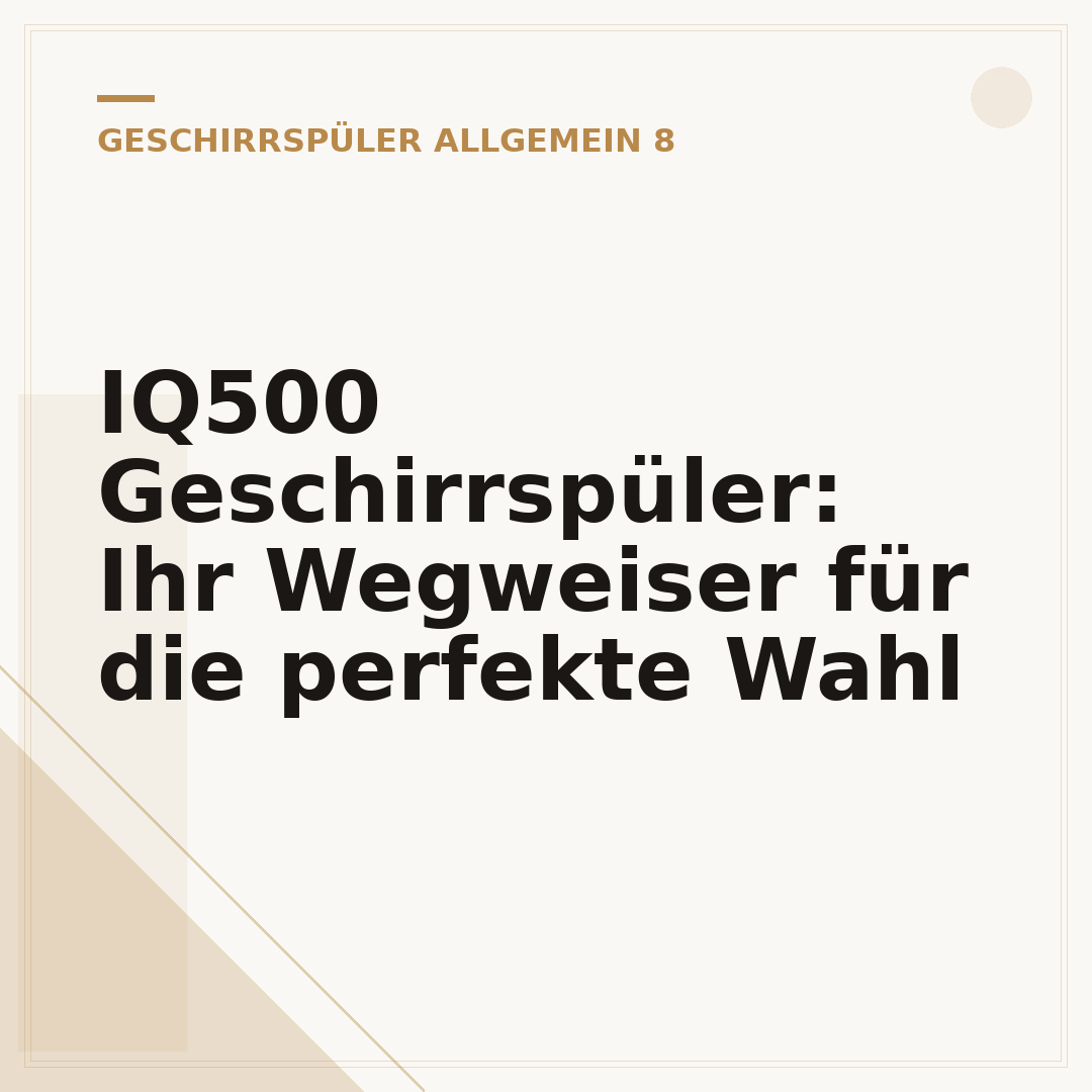 IQ500 Geschirrspüler: Ihr Wegweiser für die perfekte Wahl