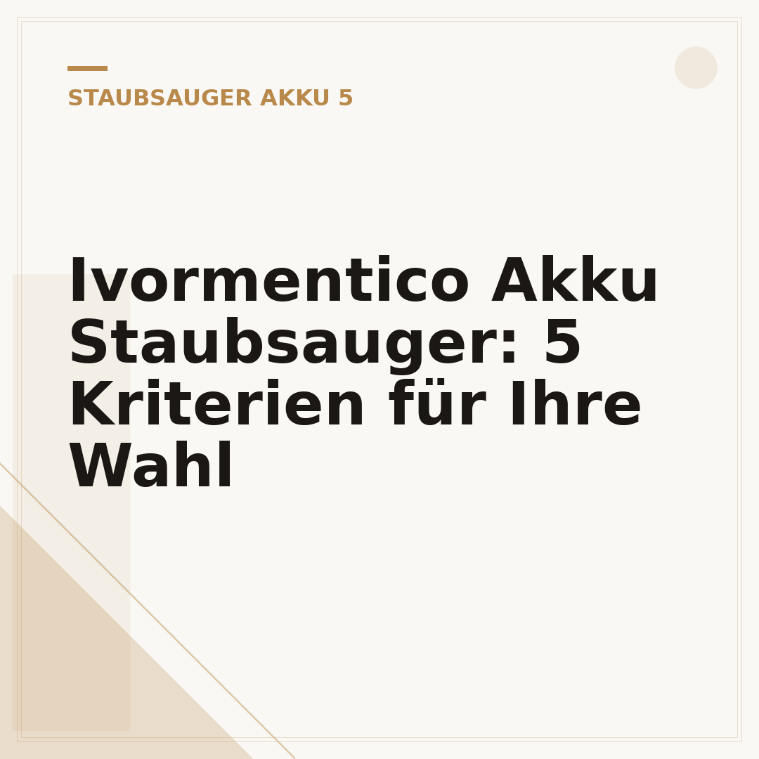 Ivormentico Akku Staubsauger: 5 Kriterien für Ihre Wahl