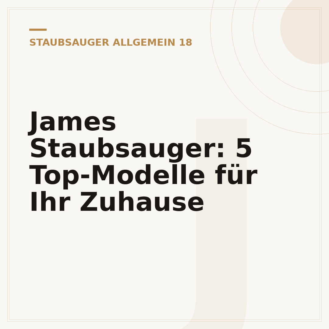 James Staubsauger: 5 Top-Modelle für Ihr Zuhause