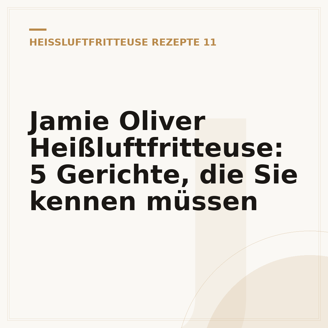 Jamie Oliver Heißluftfritteuse: 5 Gerichte, die Sie kennen müssen