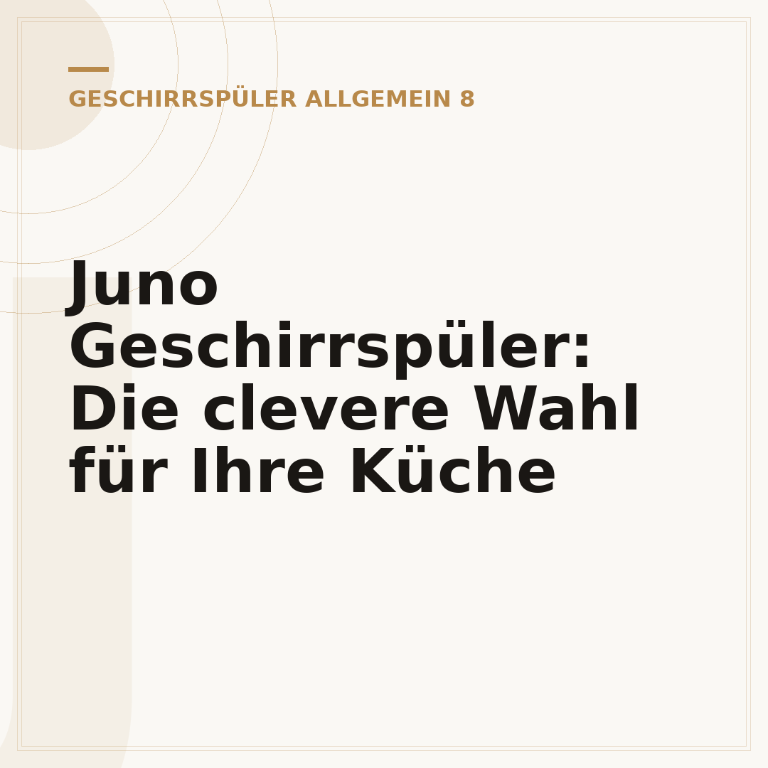 Juno Geschirrspüler: Die clevere Wahl für Ihre Küche