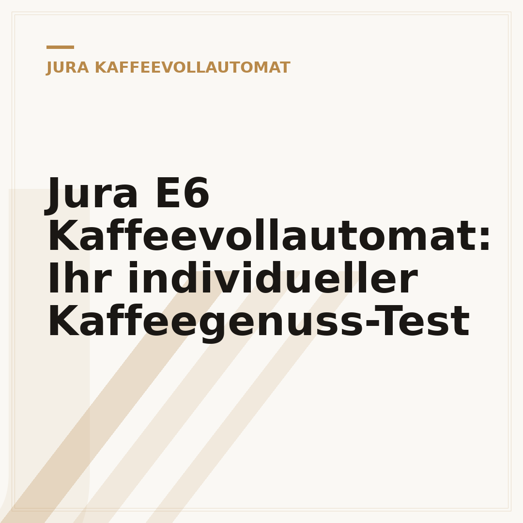 Jura E6 Kaffeevollautomat: Ihr individueller Kaffeegenuss-Test