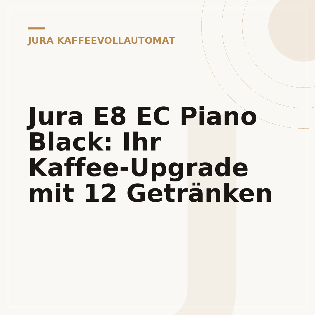 Jura E8 EC Piano Black: Ihr Kaffee-Upgrade mit 12 Getränken