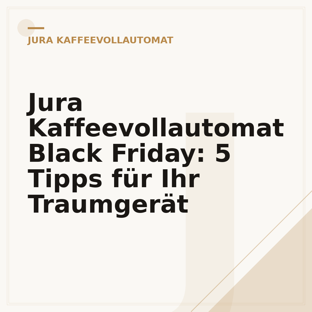 Jura Kaffeevollautomat Black Friday: 5 Tipps für Ihr Traumgerät