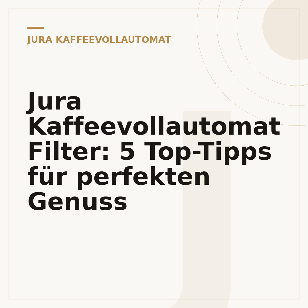 Jura Kaffeevollautomat Filter: 5 Top-Tipps für perfekten Genuss