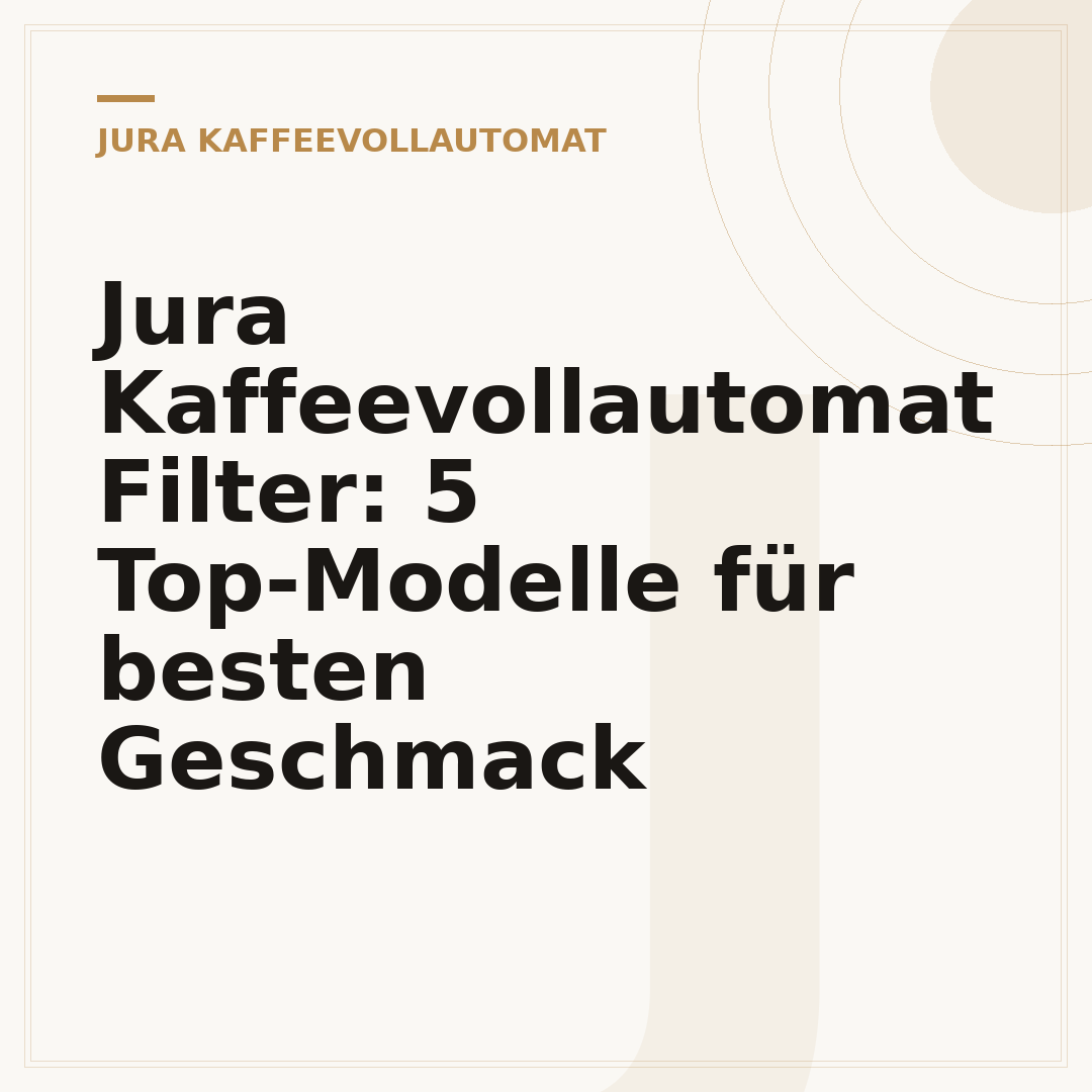 Jura Kaffeevollautomat Filter: 5 Top-Modelle für besten Geschmack