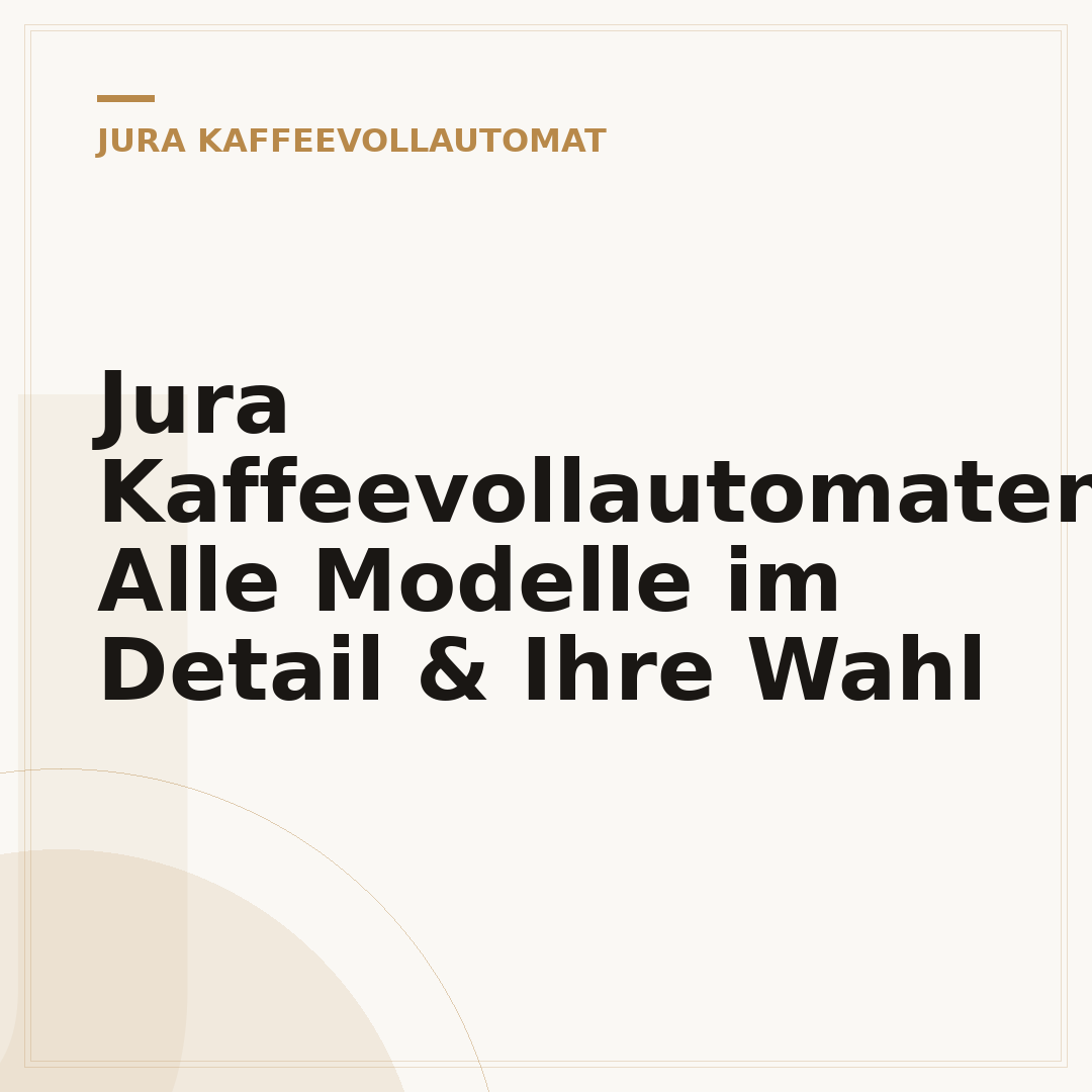 Jura Kaffeevollautomaten: Alle Modelle im Detail & Ihre Wahl