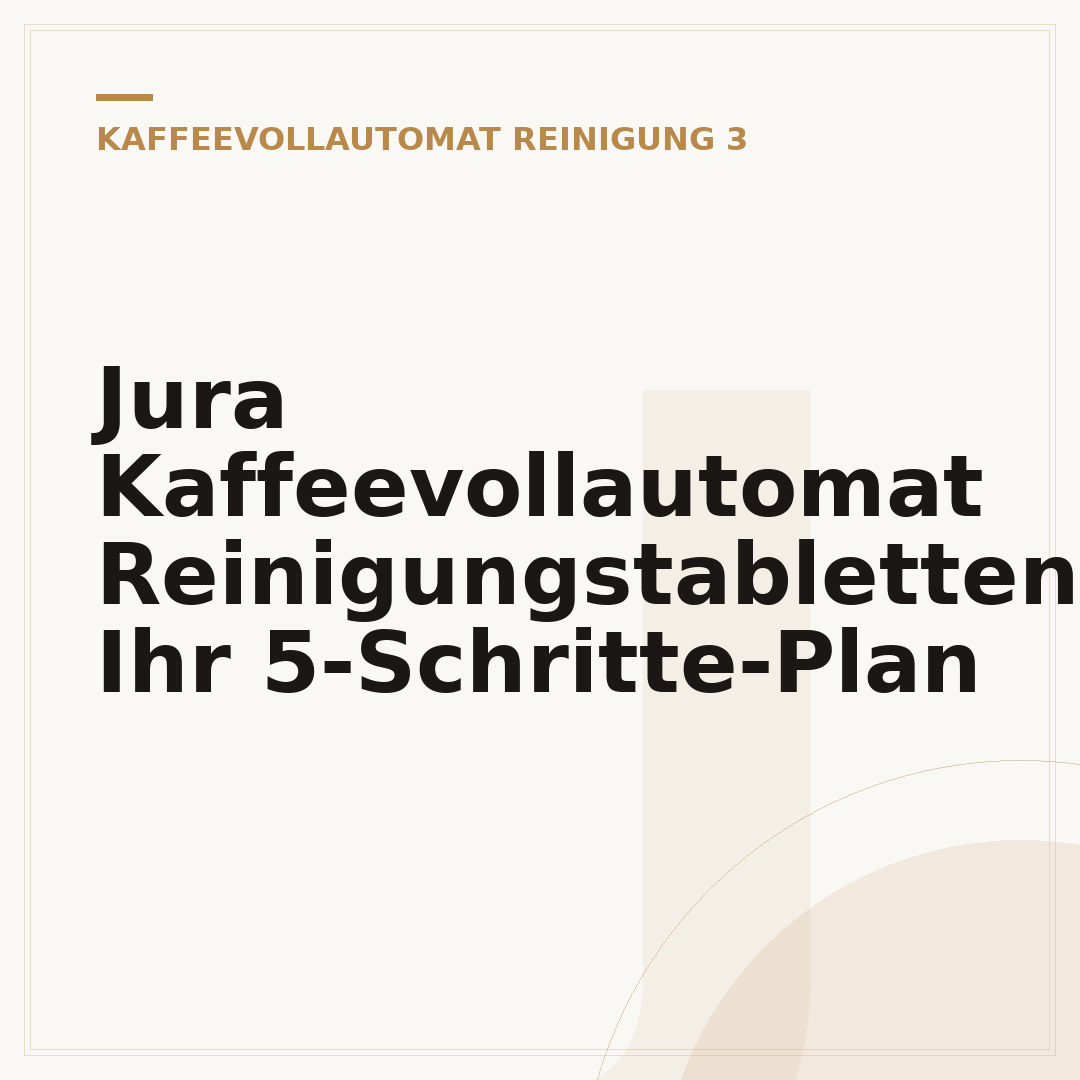 Jura Kaffeevollautomat Reinigungstabletten: Ihr 5-Schritte-Plan