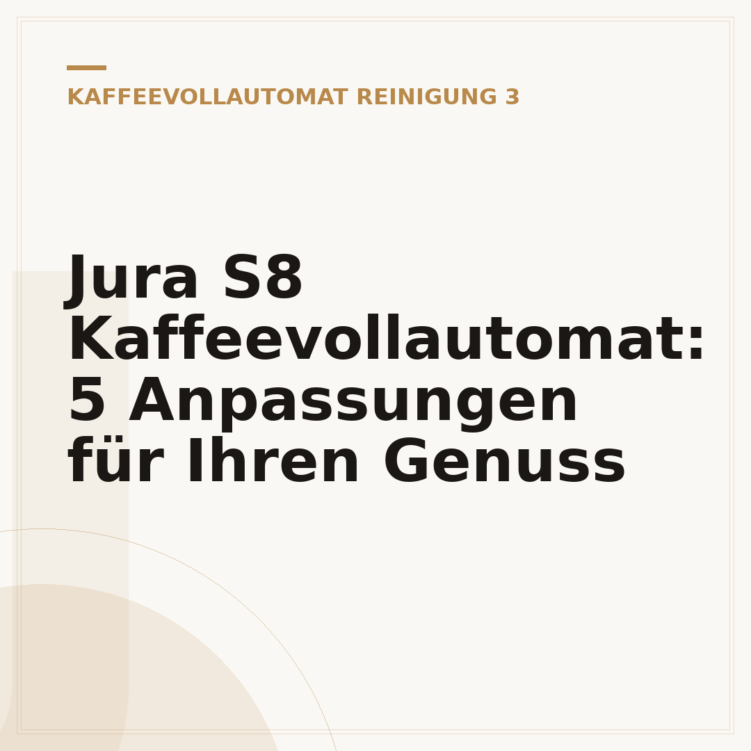Jura S8 Kaffeevollautomat: 5 Anpassungen für Ihren Genuss