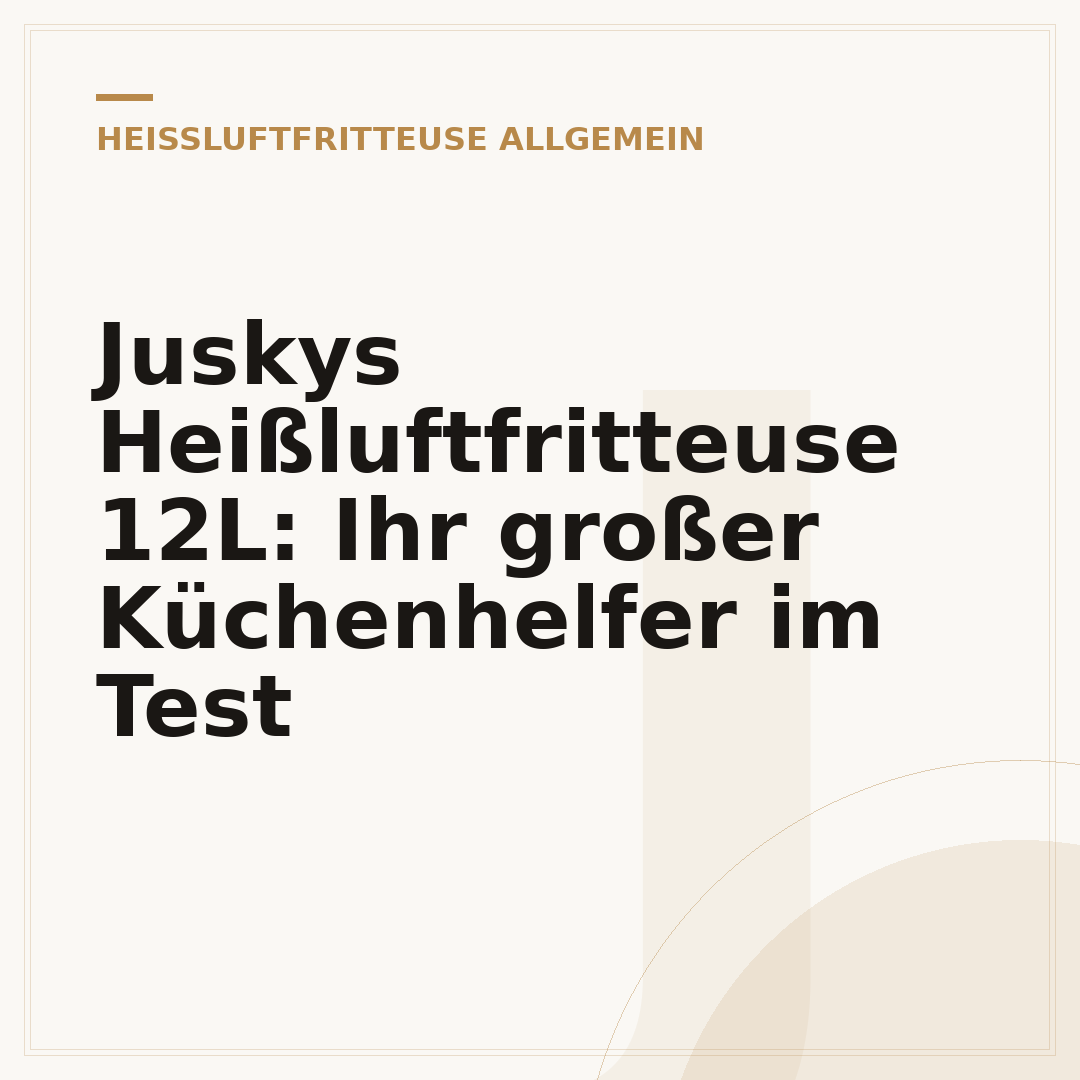 Juskys Heißluftfritteuse 12L: Ihr großer Küchenhelfer im Test