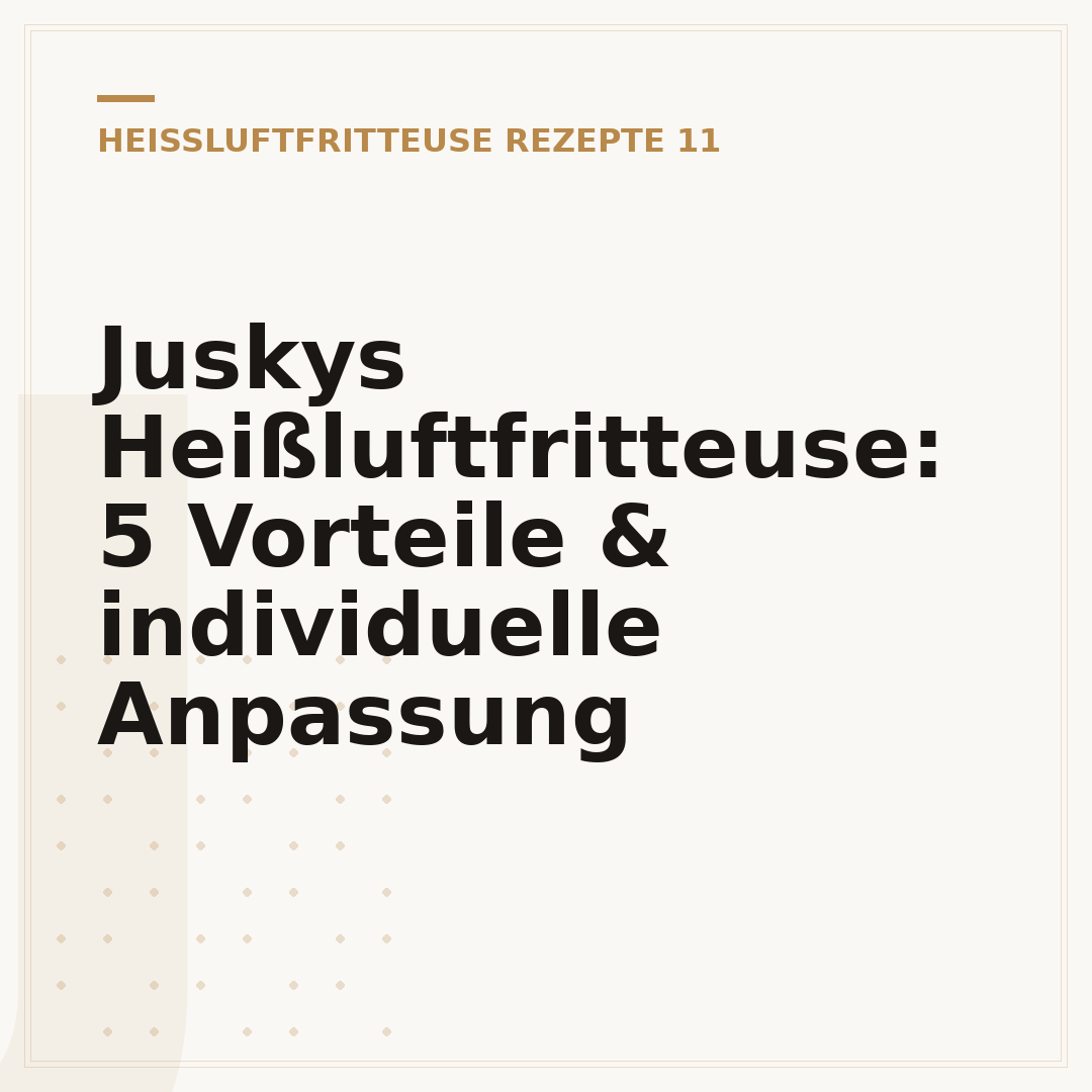 Juskys Heißluftfritteuse: 5 Vorteile & individuelle Anpassung