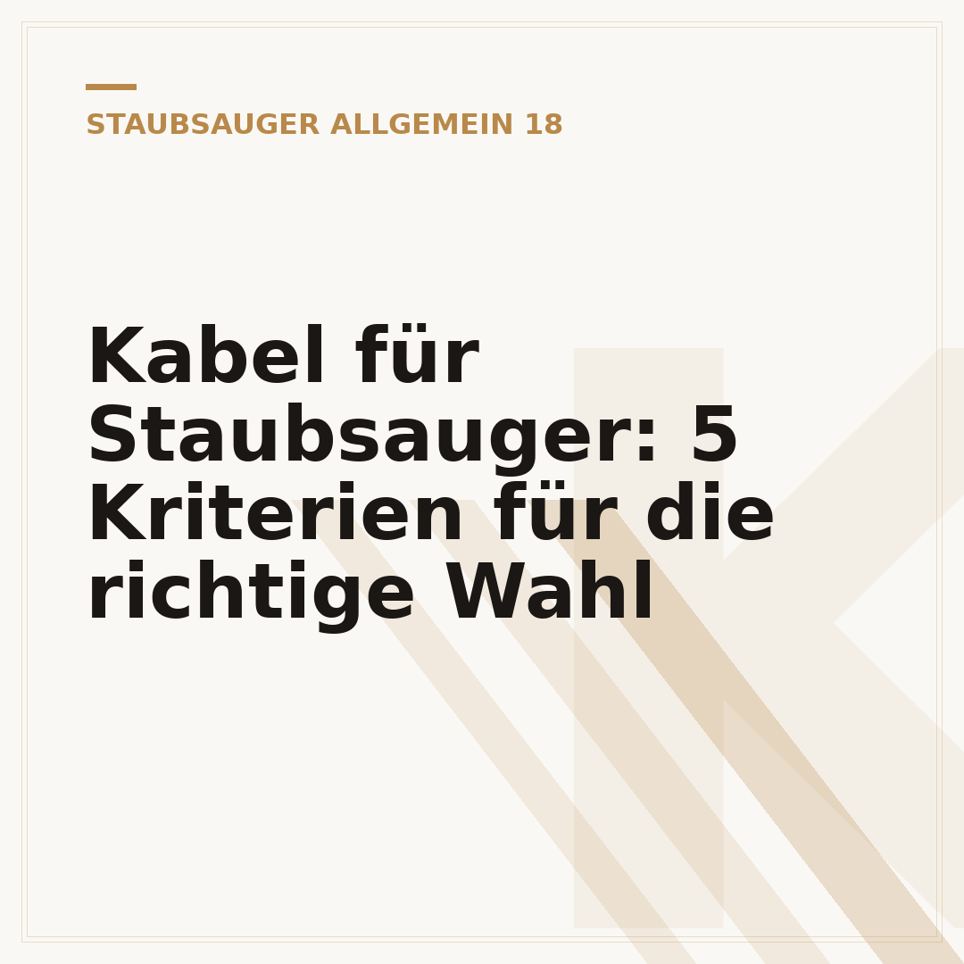 Kabel für Staubsauger: 5 Kriterien für die richtige Wahl