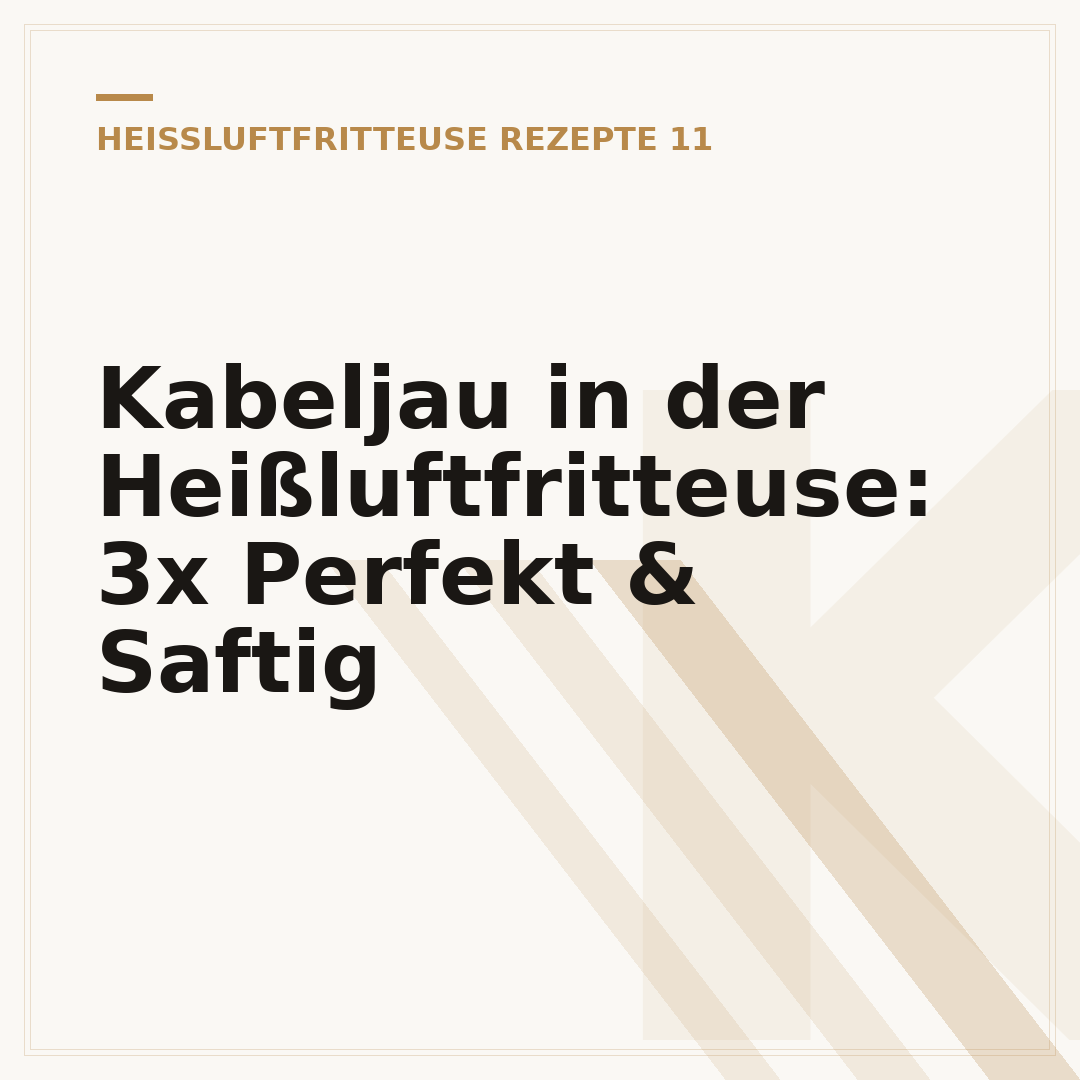 Kabeljau in der Heißluftfritteuse: 3x Perfekt & Saftig