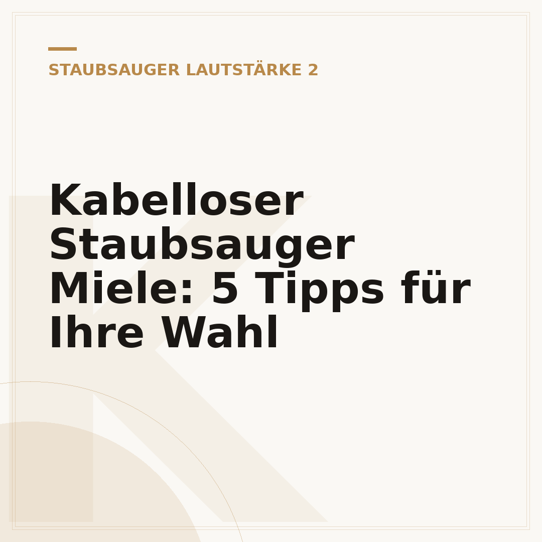 Kabelloser Staubsauger Miele: 5 Tipps für Ihre Wahl
