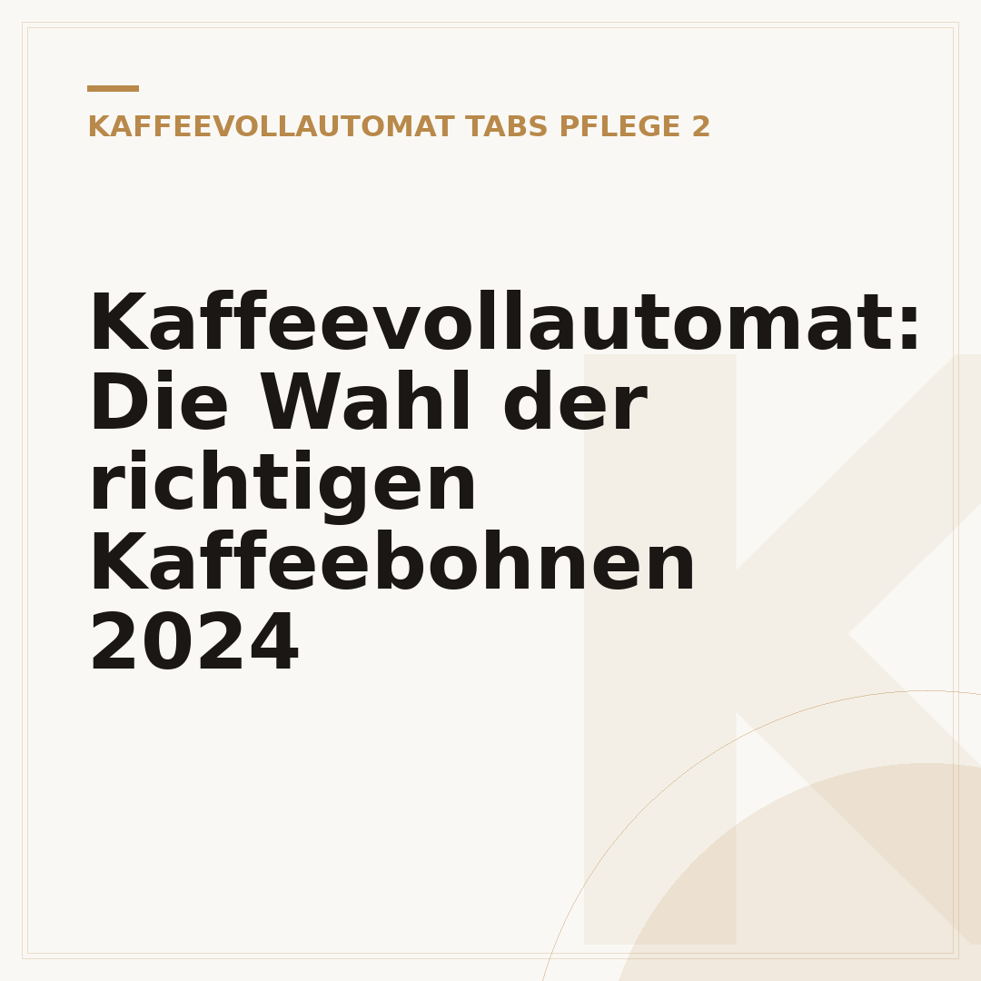 Kaffeevollautomat: Die Wahl der richtigen Kaffeebohnen 2024