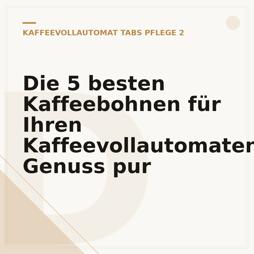 Die 5 besten Kaffeebohnen für Ihren Kaffeevollautomaten: Genuss pur