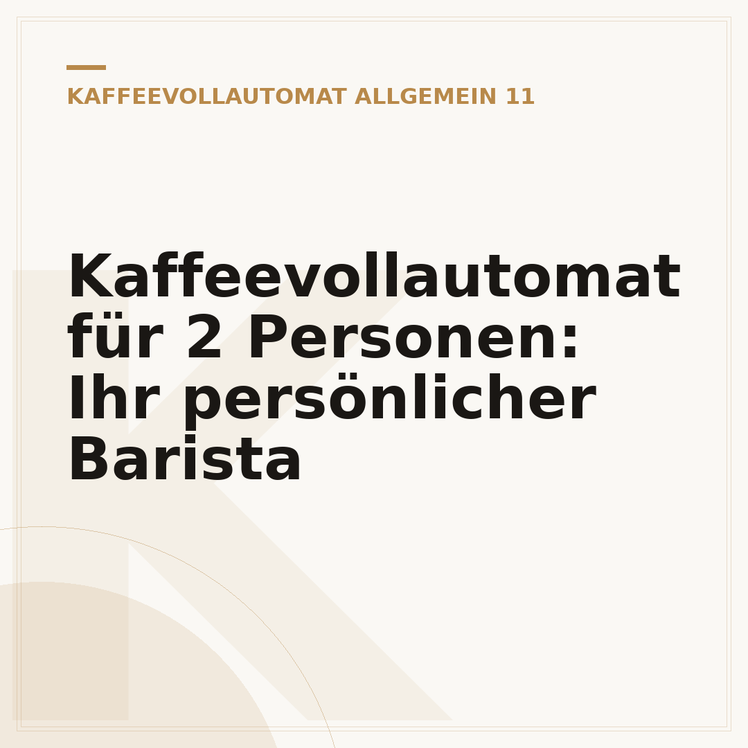 Kaffeevollautomat für 2 Personen: Ihr persönlicher Barista