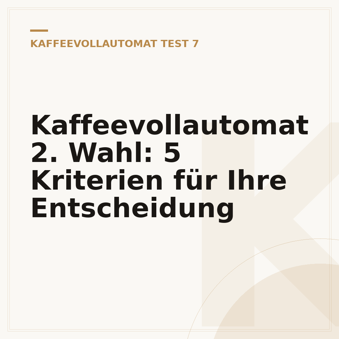 Kaffeevollautomat 2. Wahl: 5 Kriterien für Ihre Entscheidung
