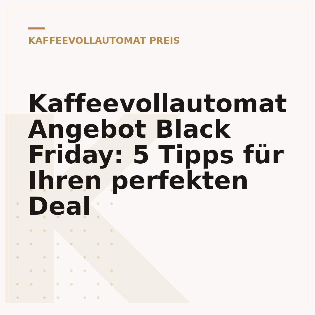 Kaffeevollautomat Angebot Black Friday: 5 Tipps für Ihren perfekten Deal