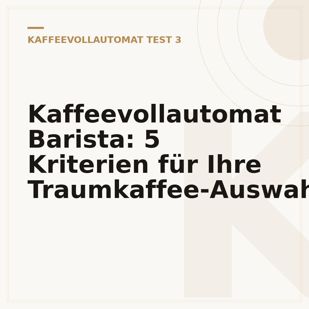 Kaffeevollautomat Barista: 5 Kriterien für Ihre Traumkaffee-Auswahl