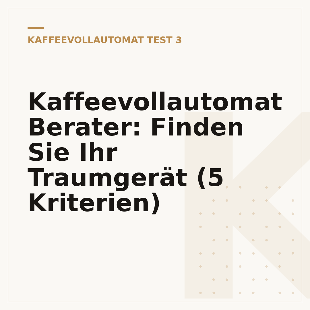 Kaffeevollautomat Berater: Finden Sie Ihr Traumgerät (5 Kriterien)