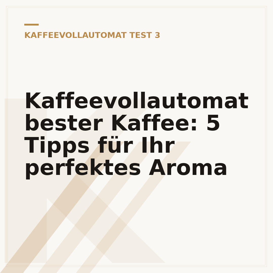 Kaffeevollautomat bester Kaffee: 5 Tipps für Ihr perfektes Aroma